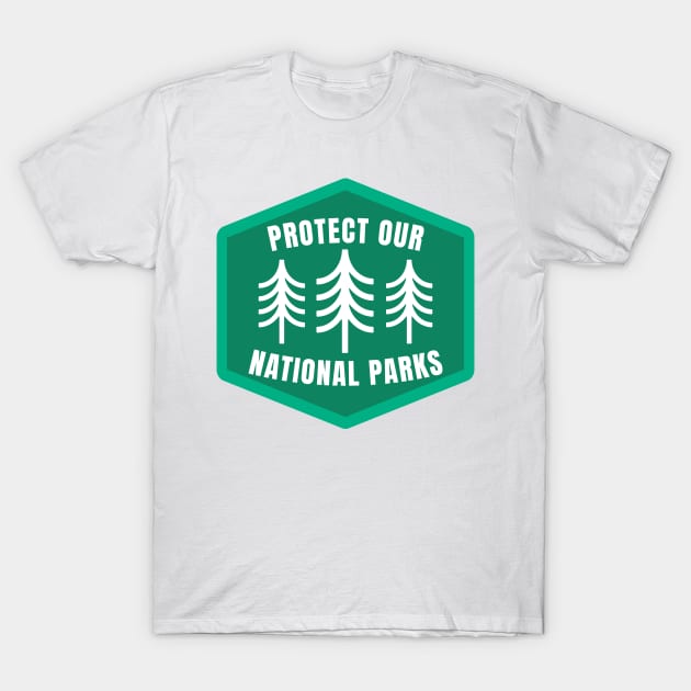 Protect our national parks, Save Our National Parks T-Shirt by yass-art